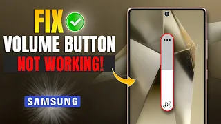 How to Fix the Volume Button Not Working Issue in the Samsung Galaxy