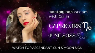 2022 JUNE CAPRICORN HOROSCOPE with Cailin