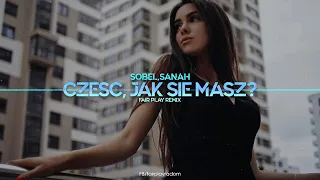 Sobel & sanah - Cześć, jak się masz? (FAIR PLAY REMIX) 2021