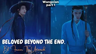 Beloved Beyond the End... Part 1. Wangxian historical fanfiction.