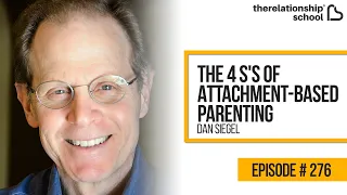 The 4 S's of Attachment-Based Parenting - Dan Siegel - 276