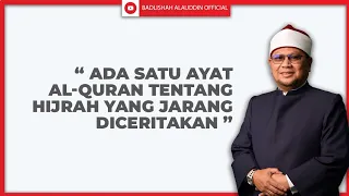 "ADA SATU AYAT AL-QURAN TENTANG HIJRAH YANG JARANG DICERITAKAN" - Ustaz Dato' Badli Shah Alauddin