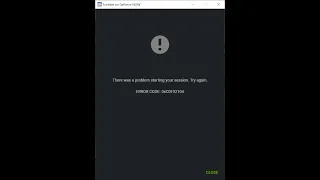 Geforce NOW error code when trying to launch session