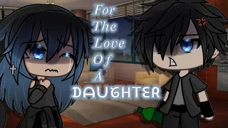 For The Love Of A Daughter||glmv|| gacha life|| music video