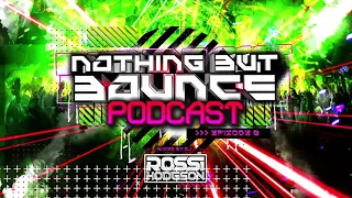 Nothing But Bounce Podcast - EP#2 - Rossi Hodgson