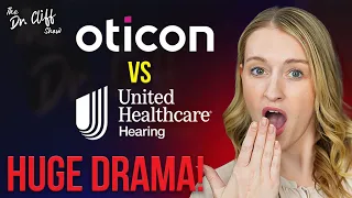 Oticon vs United Healthcare Hearing | The Dr. Cliff Show