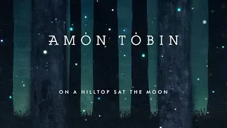 Amon Tobin - On A Hilltop Sat The Moon (Official Audio)