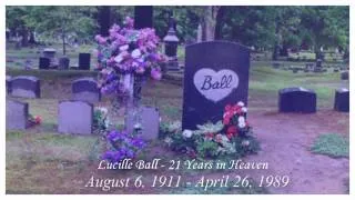 Lucille Ball // To Where You Are [21 Years in Heaven April 26, 2010]