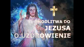 MODLITWA DO JEZUSA O UZDROWIENIE❤️MODLITWA O CUD UZDROWIENIA❤️