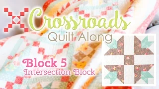 Crossroads Quilt Along Block 5 - Intersection Block! Featuring Kimberly Jolly and Joanna Figueroa