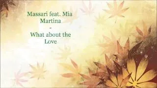 Massari feat. Mia Martina - What about the Love ( HQ )