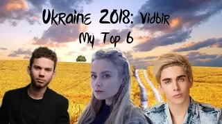 ESC 2018 | Ukraine Selection | "Vidbir" | My Final Top 6