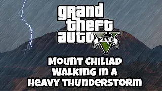 GTAV - Mount Chiliad Thunderstorm Walk For Peaceful Sleep, Relaxing Hike Up A Mountain With Rain.