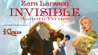Zara Larsson - Invisible [ACOUSTIC VERSION] From the Netflix movie Klaus