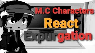 M.C Characters React To Expurgation ||GC||