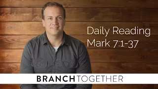 Daily Reading - Mark 7