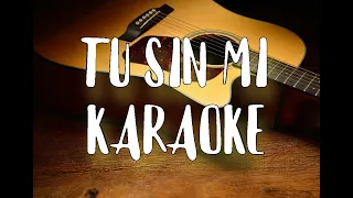 Tú Sin Mí (Karaoke Acústico) Dread Mar I