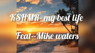 KSHMR- My best life || feat.  Mike waters || Groove lyrics ❤️