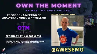 Own The Moment: NBA Top Shot Podcast - Episode 9 - A Meeting of the Analytical Minds with Awesemo