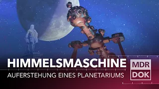 Himmelsmaschine. Auferstehung eines Planetariums | MDR DOK