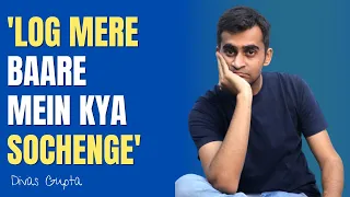 Ask This question To Yourself Every Day 🤨 | Fear Of Judgement | Divas Gupta