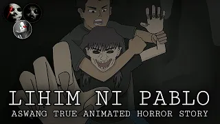 LIHIM NI PABLO | Kwentong Aswang | Tagalog Horror Animation | True Story