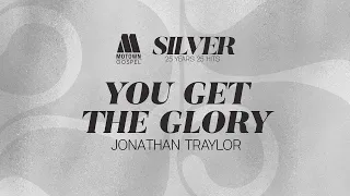 Jonathan Traylor - "You Get The Glory" [Audio Only]