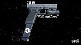 2KRAZY - KILL SWITCHK