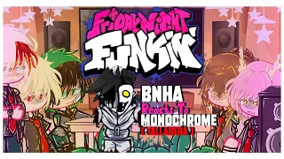 🎤~BNHA REACTS To Monochrome (TALLADEGA)~🎤 |[]|Friday Night Funkin'|[]|Gacha|[]|