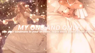 "MY ONE AND ONLY" see your soulmate in your dreams + more subliminal (DESCRIPTION)