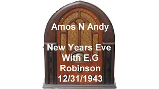 Amos N Andy New Years Eve W/E.G. Robinson Old Time Radio otr Comedy