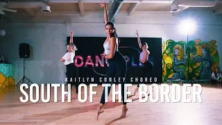 Ed Sheeran's "South of the Border" ft. Camila Cabello & Cardi B Dance Video | Kaitlyn Conley Choreo