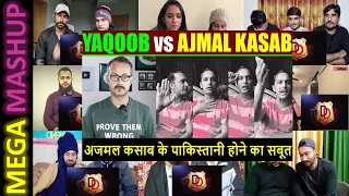 Yaqoob Bhai vs Kassaab I कसाब के पाकिस्तानी होने का सबूत | Mega Mashup Reaction Mix