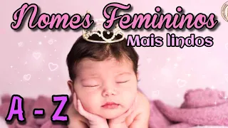 NOMES PARA MENINAS DE A - Z | NOMES LINDOS FEMININOS