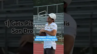 DIFFERENT TYPES OF YOUTH FOOTBALL DADS…