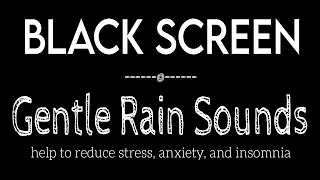 Gentle Rain Sounds for Sleeping Black Screen | Sleep and Meditation | Nature Sounds