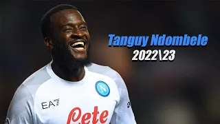 Tanguy Ndombele| NAPOLI➤ 202223