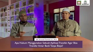 Apa Hukum Pakai Aplikasi Agar Transfer Antar Bank Tanpa Biaya? | DR. Erwandi Tarmizi, Lc., M.A.