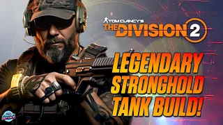 LEGENDARY STRONGHOLD TANK BUILD! - The Division 2 - Legendary Solo/Group PVE Build - Build Guides