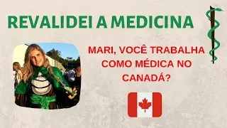 REVALIDEI A MEDICINA NO CANADA?