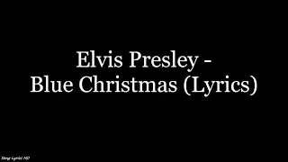 Elvis Presley - Blue Christmas (Lyrics HD)