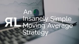 An Insanely Simple Moving Average Strategy