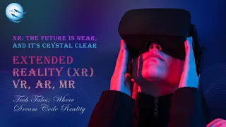 Exploring XR and VR TechnologiesWhere Reality Meets InnovationOption #TechTales# #technology