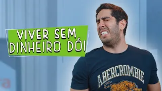 Viver sem dinheiro dói - DESCONFINADOS (Erros no Final)