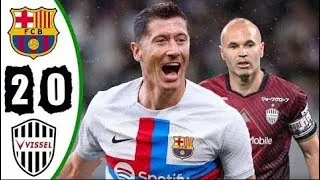 Vissel Kobe vs Barcelona 0-2   All Gоals & Extеndеd Hіghlіghts - 2023