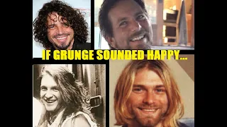 If GRUNGE sounded happy - Nirvana, Alice In Chains and Soundgarden songs in Major Scale.