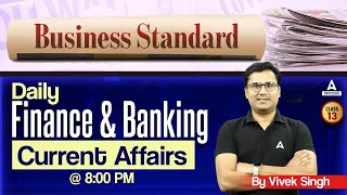 Business Standard Daily | Finance & Banking Current Affairs | Class 13