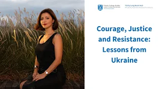 Courage, Justice and Resistance: Lessons from Ukraine