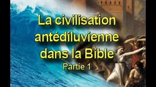 La Bible décrit la civilisation antédiluvienne