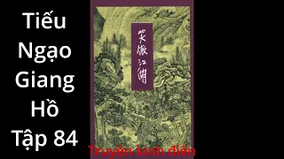 Sách nói: Tiếu ngạo giang hồ tập 84 (audio)